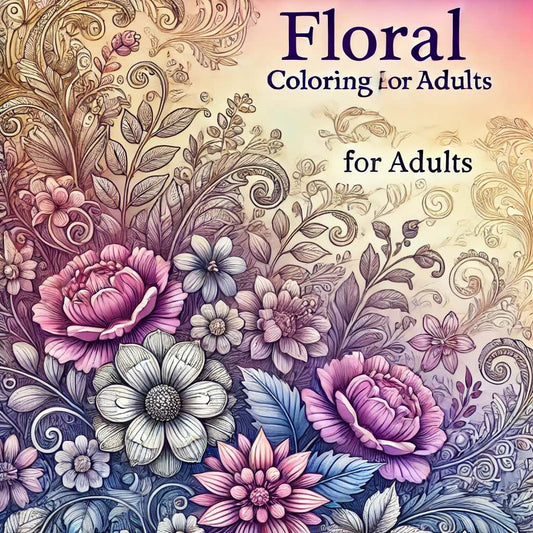 Relaxing and Detailed Flower Coloring Book for Adults with Floral Patterns for Stress Relief and Creativity/15 Pages/Stress Coloring/Adults